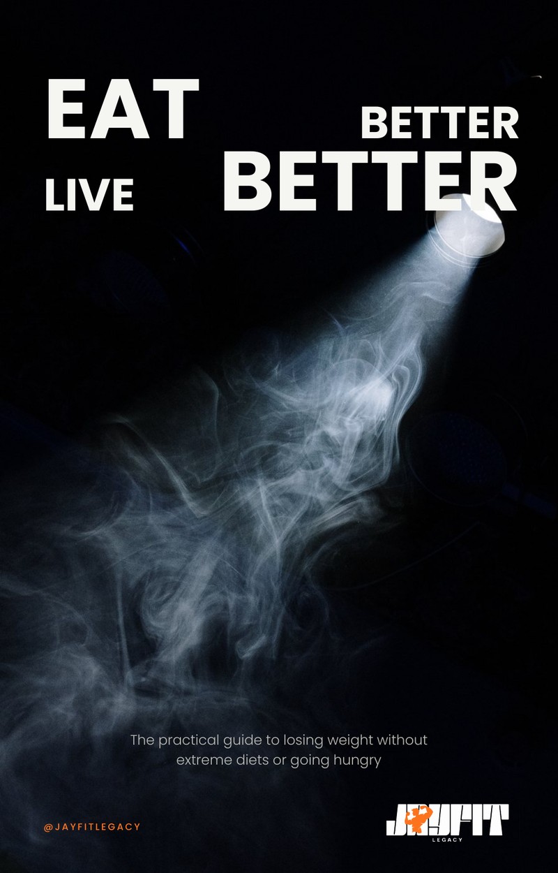 Cover of the Eat Better, Live Better guide by JayFit Legacy